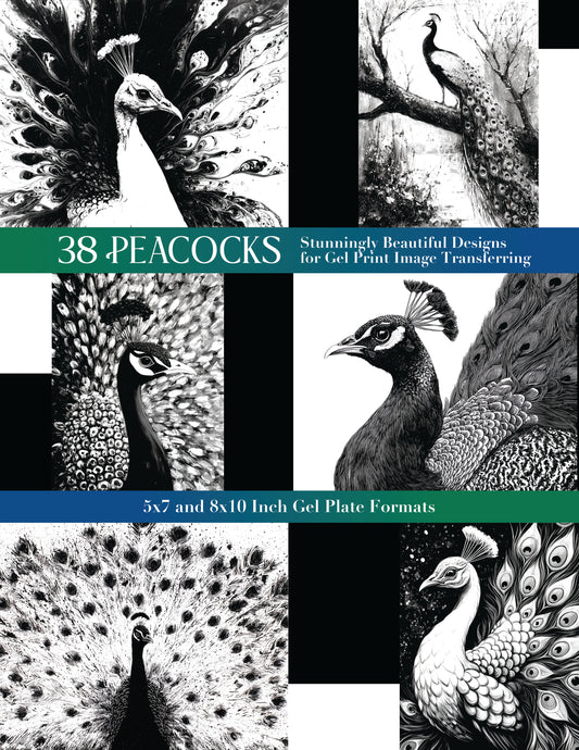 38 Peacocks: Stunningly Beautiful Designs for Gel Print Image Transferring