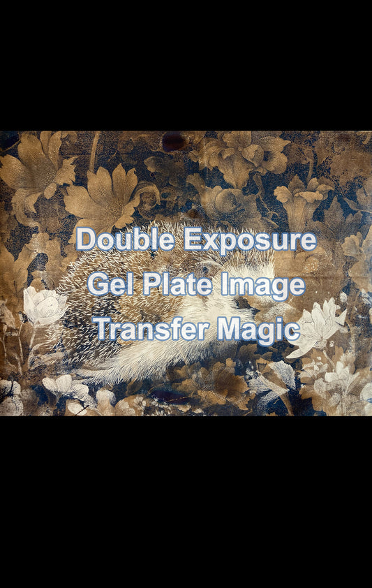 Double Exposure Gel Plate Image Transfer Magic – Digital Download