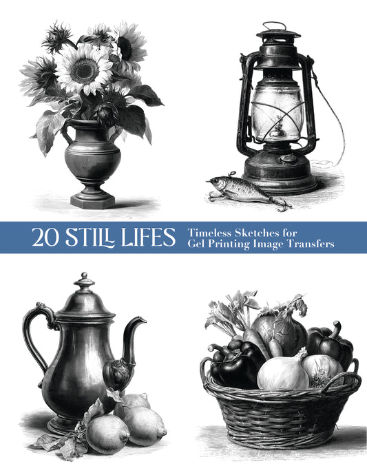 20 Still Lifes: Timeless Sketches for Gel Printing Image Transfers